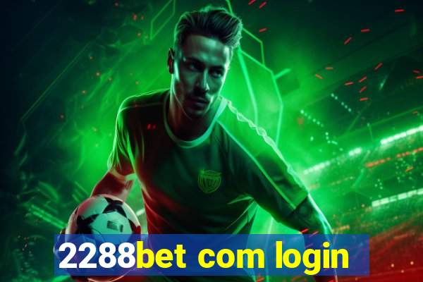 2288bet com login